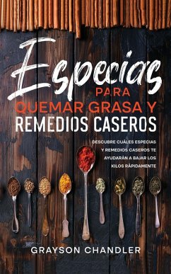 Especias para Quemar Grasa y Remedios Caseros - Chandler, Grayson