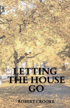 Letting the House Go - Crooke, Robert