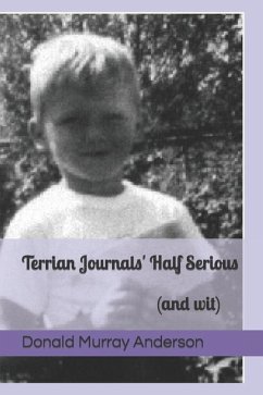 Terrian Journals' Half Serious: (and wit) - Anderson, Donald Murray