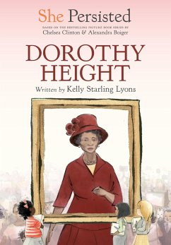 She Persisted: Dorothy Height - Lyons, Kelly Starling; Clinton, Chelsea
