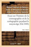Essai sur l'histoire de la cosmographie et de la cartographie pendant le moyen-âge- Tome 1. Volume 2