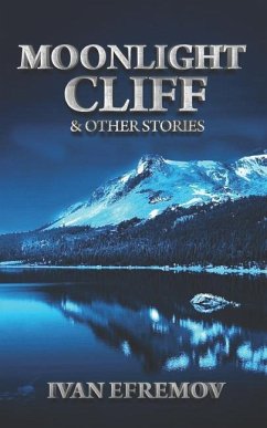 Moonlight Cliff: And Other Stories - Efremov, Ivan