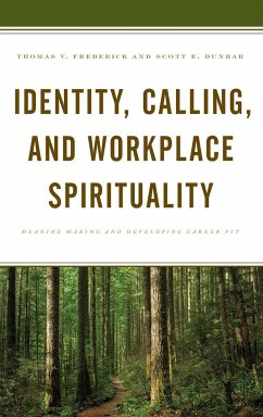 Identity, Calling, and Workplace Spirituality - Frederick, Thomas V.; Dunbar, Scott E.