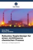 Robustes Reglerdesign für einen nichtlinearen chemischen Prozess