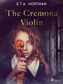 The Cremona Violin (eBook, ePUB) - Hoffmann, E. T. A.