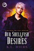 Our Shellfish Desires: Volume 6