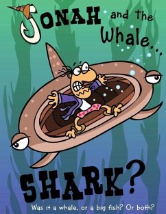 Jonah and the Whale... Shark?: Was it a whale, or a big fish? Or both? - Williams, Charlie; Williams, Calvin