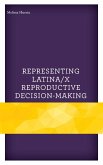 Representing Latina/x Reproductive Decision-Making