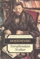 Yeraltindan Notlar - Mihaylovic Dostoyevski, Fyodor