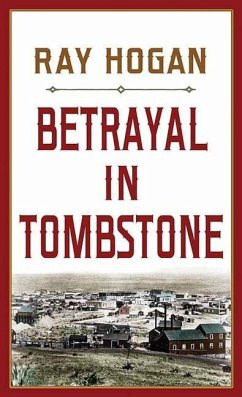 Betrayal in Tombstone - Hogan, Ray