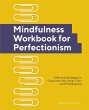 Mindfulness Workbook for Perfectionism - Bild 1