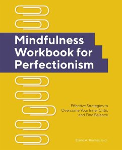 Mindfulness Workbook for Perfectionism - Thomas, Elaine A