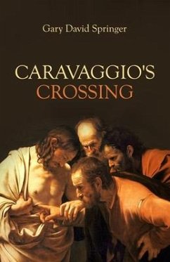 Caravaggio's Crossing - Springer, Gary David
