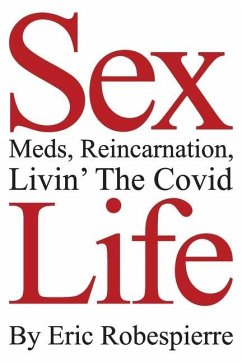 Sex, Meds, Reincarnation, Livin' The Covid Life - Robespierre, Eric