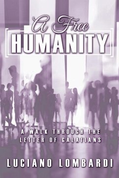 A Free Humanity: A Walk through the Letter of Galatians - Lombardi, Luciano