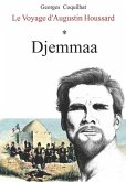 Djemmaa: Le Voyage d'Augustin Houssard