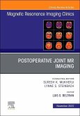 Postoperative Joint MR Imaging, an Issue of Magnetic Resonance Imaging Clinics of North America