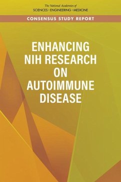 Enhancing Nih Research on Autoimmune Disease - National Academies of Sciences Engineering and Medicine; Health And Medicine Division; Board on Population Health and Public Health Practice; Committee for the Assessment of Nih Research on Autoimmune Diseases