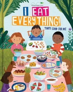 I Eat Everything! - Little Grasshopper Books; Taylor, Beth; Publications International Ltd