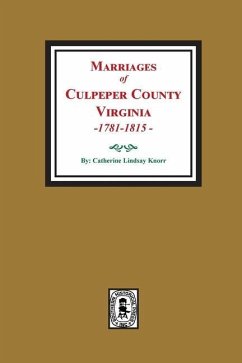 Marriages of Culpeper County, Virginia, 1781-1815 - Knorr, Catherine Lindsay