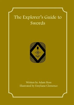 The Explorer's Guide to Swords - Ross, Adam; Clemence, Emyliane