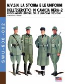 M.V.S.N. La storia e le uniformi dell'esercito in camicia nera - Vol. 2