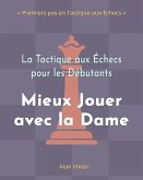 La Tactique aux Échecs pour les Débutants, Mieux Jouer avec la Dame