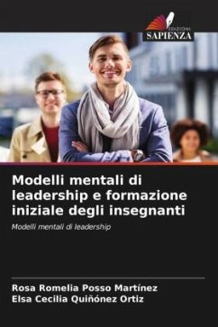 Modelli mentali di leadership e formazione iniziale degli insegnanti - Posso Martínez, Rosa Romelia;Quiñónez Ortiz, Elsa Cecilia