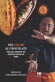 Del cacao al chocolate: Una guía completa sobre el alimento favorito de todos