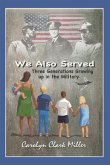 We Also Served: Three Generations Growing Up in the Military