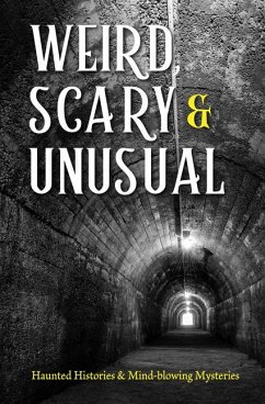 Weird, Scary and Unusual - Publications International Ltd