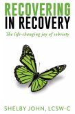 Recovering In Recovery: The Life-Changing Joy Of Sobriety (eBook, ePUB)