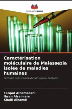 Caractérisation moléculaire de Malassezia isolée de maladies humaines - Alhamadani, Farqad;Alsaimary, Ihsan Edan;Alhamdi, Khalil