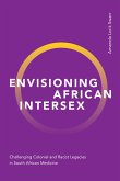 Envisioning African Intersex: Challenging Colonial and Racist Legacies in South African Medicine