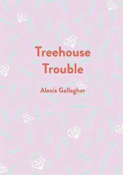 Treehouse Trouble - Gallagher, Alexis