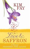 Love and Saffron: A Novel of Friendship, Food, and Love