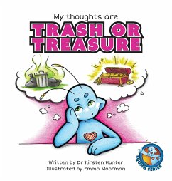 My Thoughts are Trash or Treasure - Hunter, Kirsten; Moorman, Emma