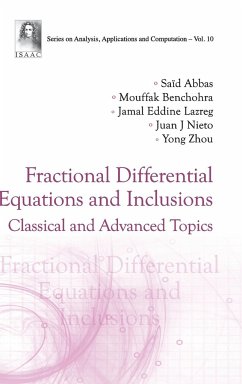 Fractional Differential Equations and Inclusions: Classical and Advanced Topics - Abbas, Said; Benchohra, Mouffak; Lazreg, Jamal Eddine; Nieto, Juan J; Zhou, Yong