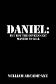 Daniel: The Boy the Government Wanted to Kill
