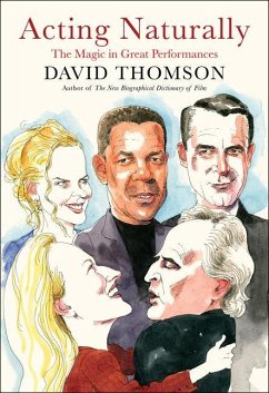 Acting Naturally: The Magic in Great Performances - Thomson, David