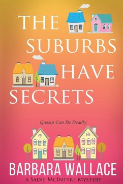 The Suburbs Have Secrets - Wallace, Barbara