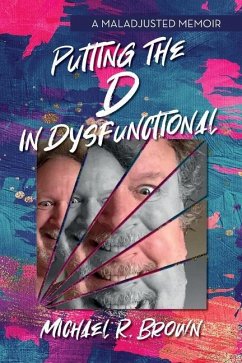 Putting The D in Dysfunctional - Brown, Michael R