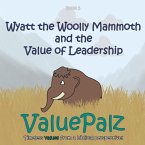 Wyatt the Wolly Mammoth and the Value of Leadership: ValuePalz
