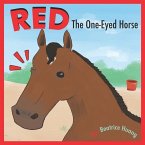 Red The One-Eyed Horse: Red, the one-eyed horse, teaches us about compassion and inclusion.