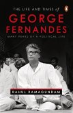 The Life and Times of George Fernandes The Life and Times of George Fernandes