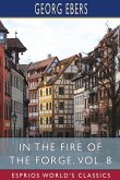 In the Fire of the Forge, Vol. 8 (Esprios Classics)