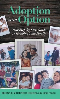 Adoption is an Option: Your Step-by-Step Guide to Growing Your Family - Rae Whitfield Kekessi, Regina
