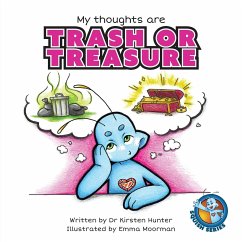 My Thoughts are Trash or Treasure - Hunter, Kirsten; Moorman, Emma