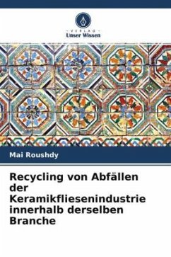 Recycling von Abfällen der Keramikfliesenindustrie innerhalb derselben Branche - Roushdy, Mai