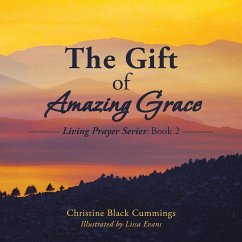 The Gift of Amazing Grace: Living Prayer Series: Book 2 - Christine Black Cummings